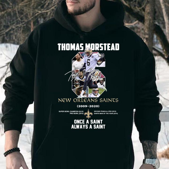 No.6 Thomas Morstead New Orleans Saints 2009-2020 Once A Saint Always A Saint t-shirt