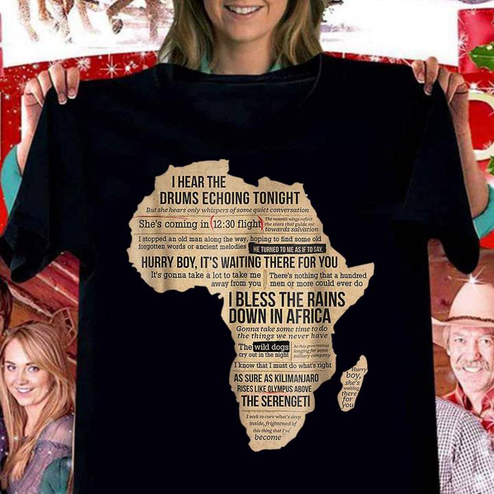 Bless Africa Rains On Toto I Hear The Drums Echoing Tonight I Bless the Rains Down In Africa t-shirt