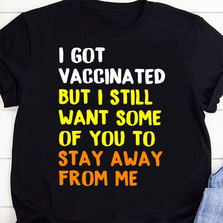 I Got Vaccina Ted But I Still Want Some Of You To Stay Away From Me t-shirt 29 Trending fashion news
