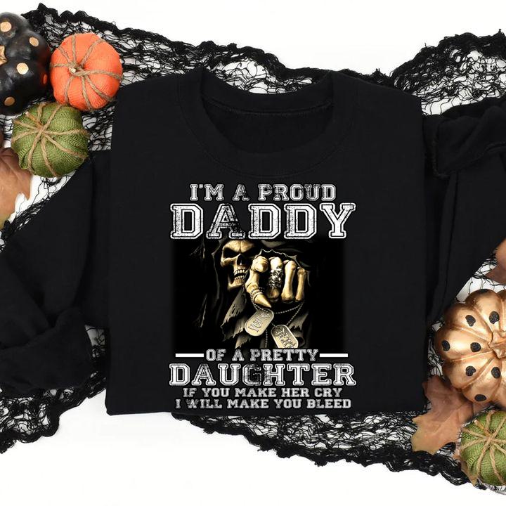 Nice I'm A Proud Daddy Of A Pretty Daughter If You Make Her Cry I Will Make You Blees Father Day t-shirt