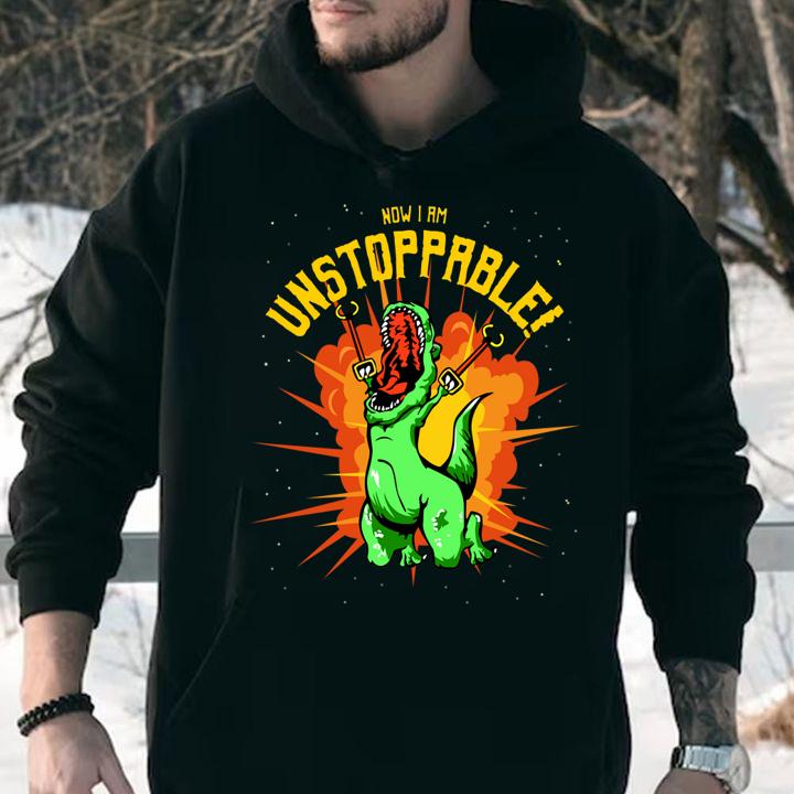 Hot Now I Am Unstoppable T-Rex Dinosaur Claws t-shirt
