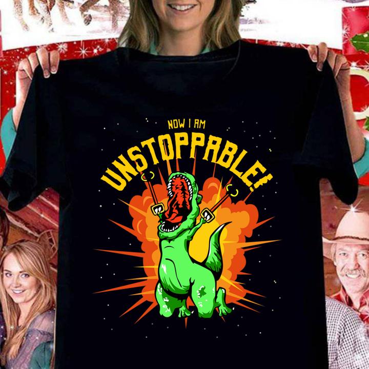 Hot Now I Am Unstoppable T-Rex Dinosaur Claws t-shirt